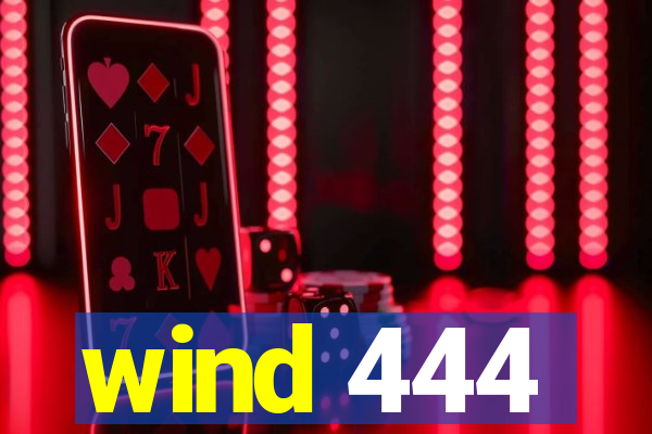 wind 444